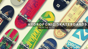 Hydroponic Skateboards - New Skate Brand Arriving in Australia and New Zealand in 2021